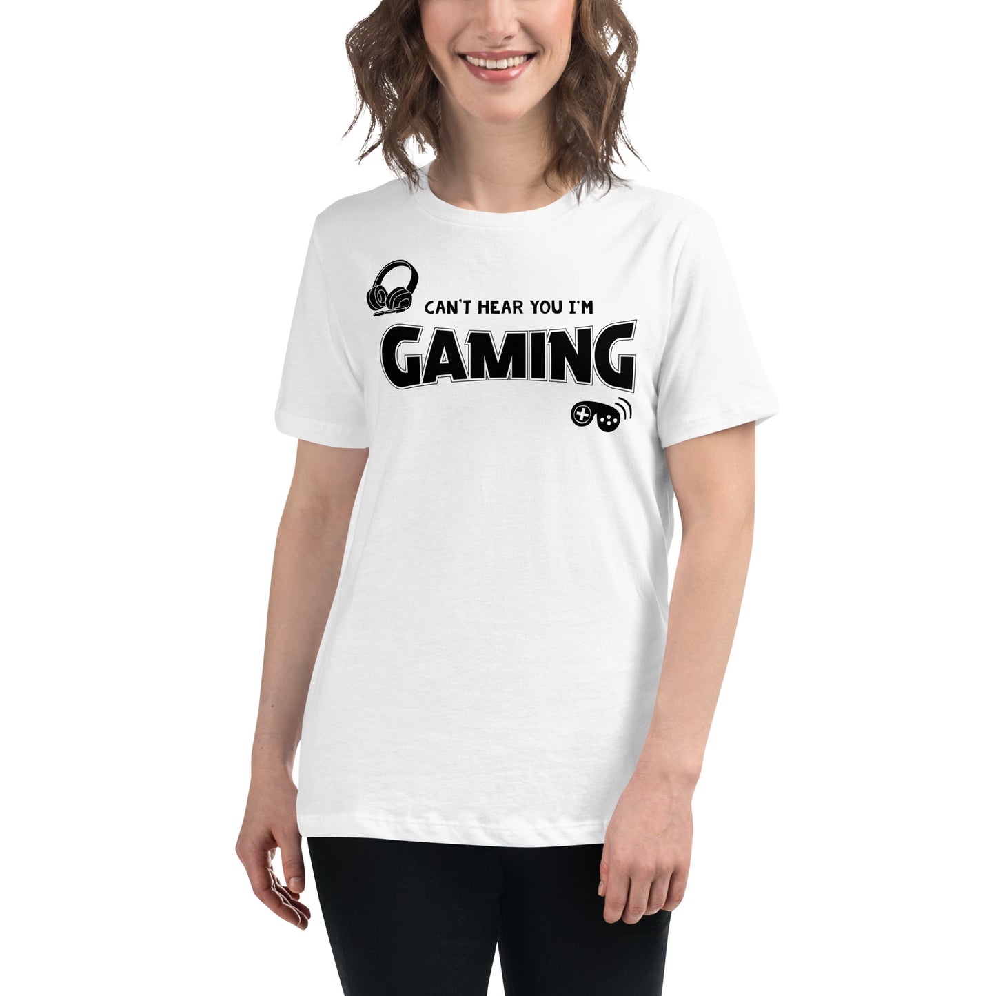 Can't Hear I'm Gaming White Motivational Women’s T-Shirt Lifestyle