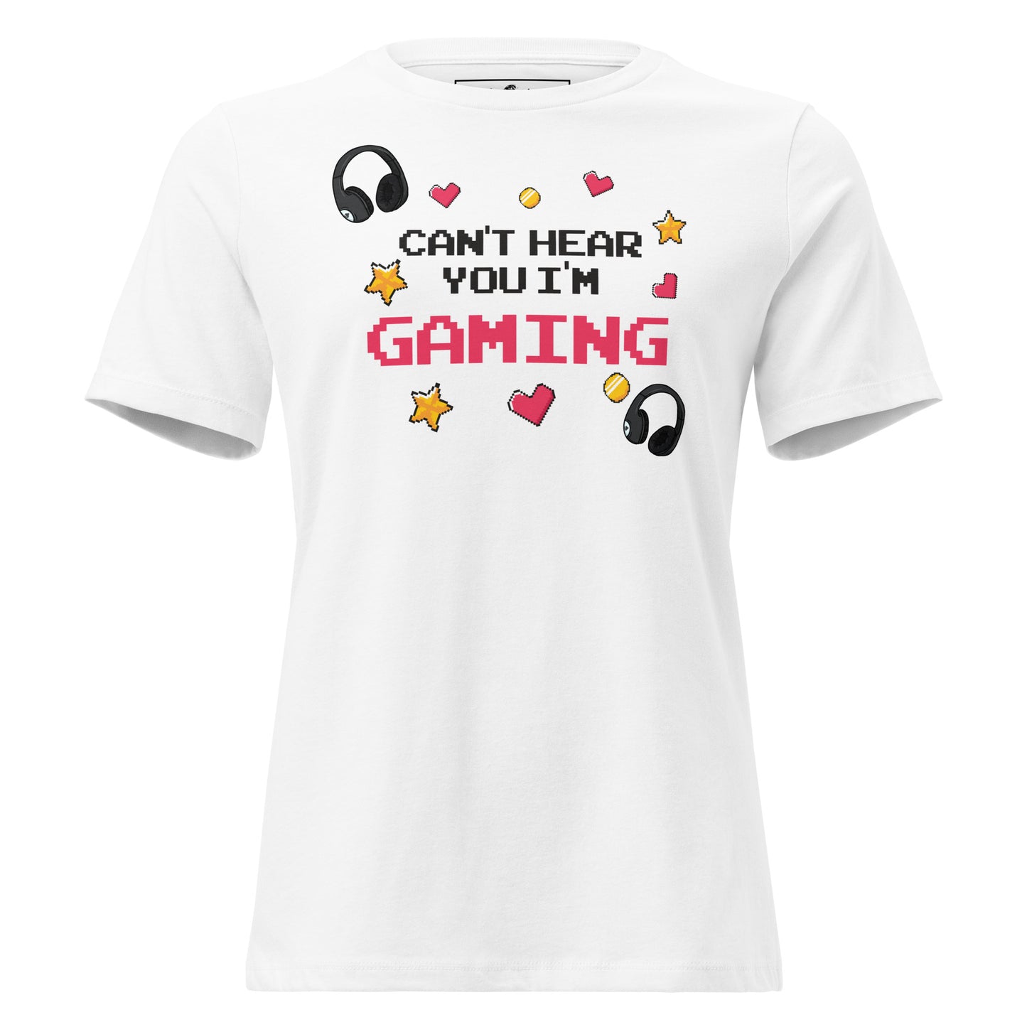 Can't Hear You I'm Gaming - Bold Pixel Style White Motivational Women’s T-Shirt