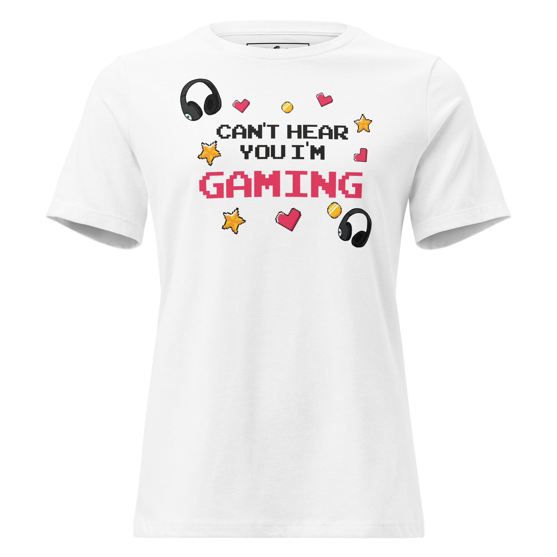 Can't Hear You I'm Gaming - Bold Pixel Style White Motivational Women’s T-Shirt