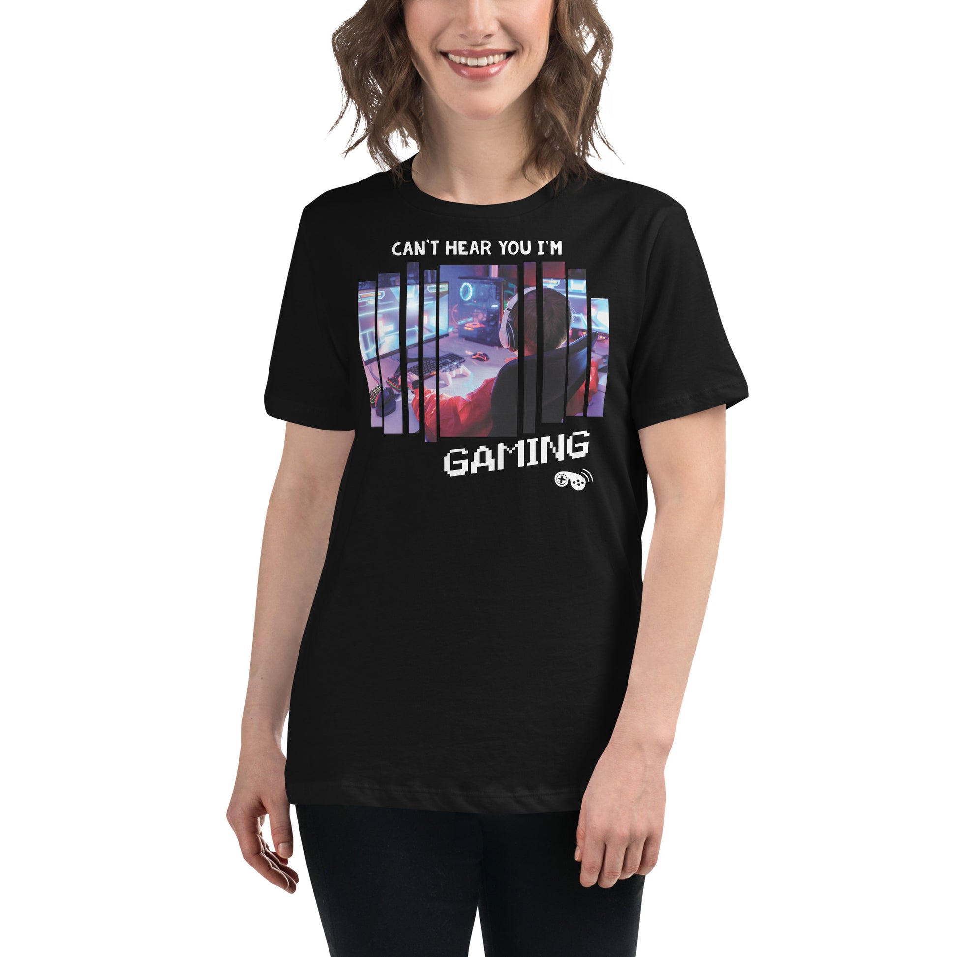 Can't Hear You I'm Gaming - Gamer Black Motivational Women’s T-Shirt Lifestyle
