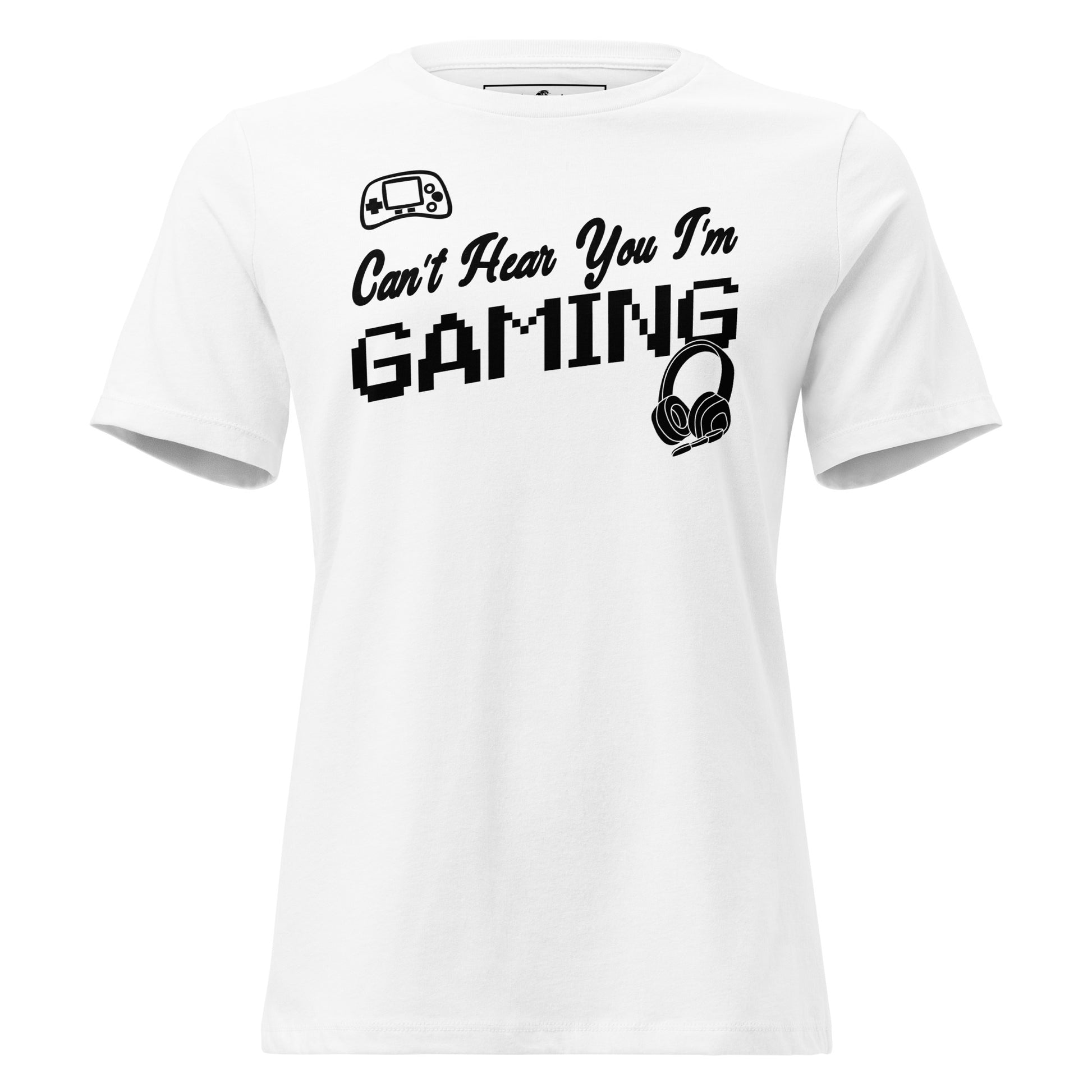 Can't Hear You I'm Gaming - Minimalist Pixel White Motivational Women’s T-Shirt