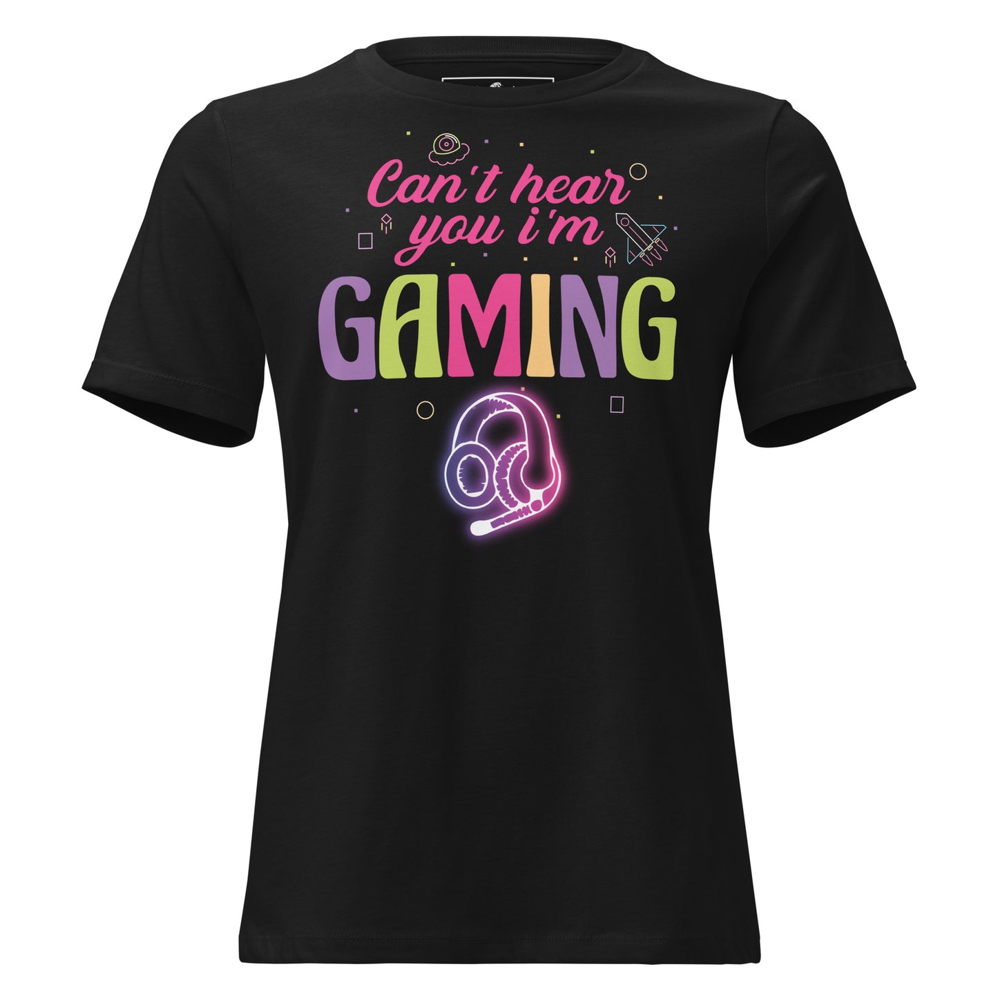 "Can't Hear You I'm Gaming" Black Motivational Women’s T-Shirt