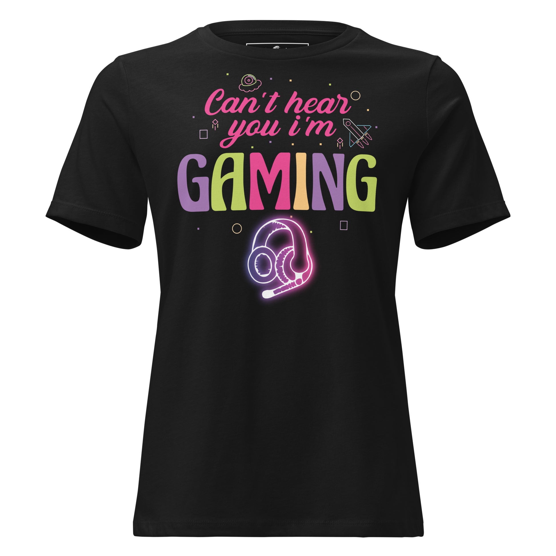 "Can't Hear You I'm Gaming" Black Motivational Women’s T-Shirt