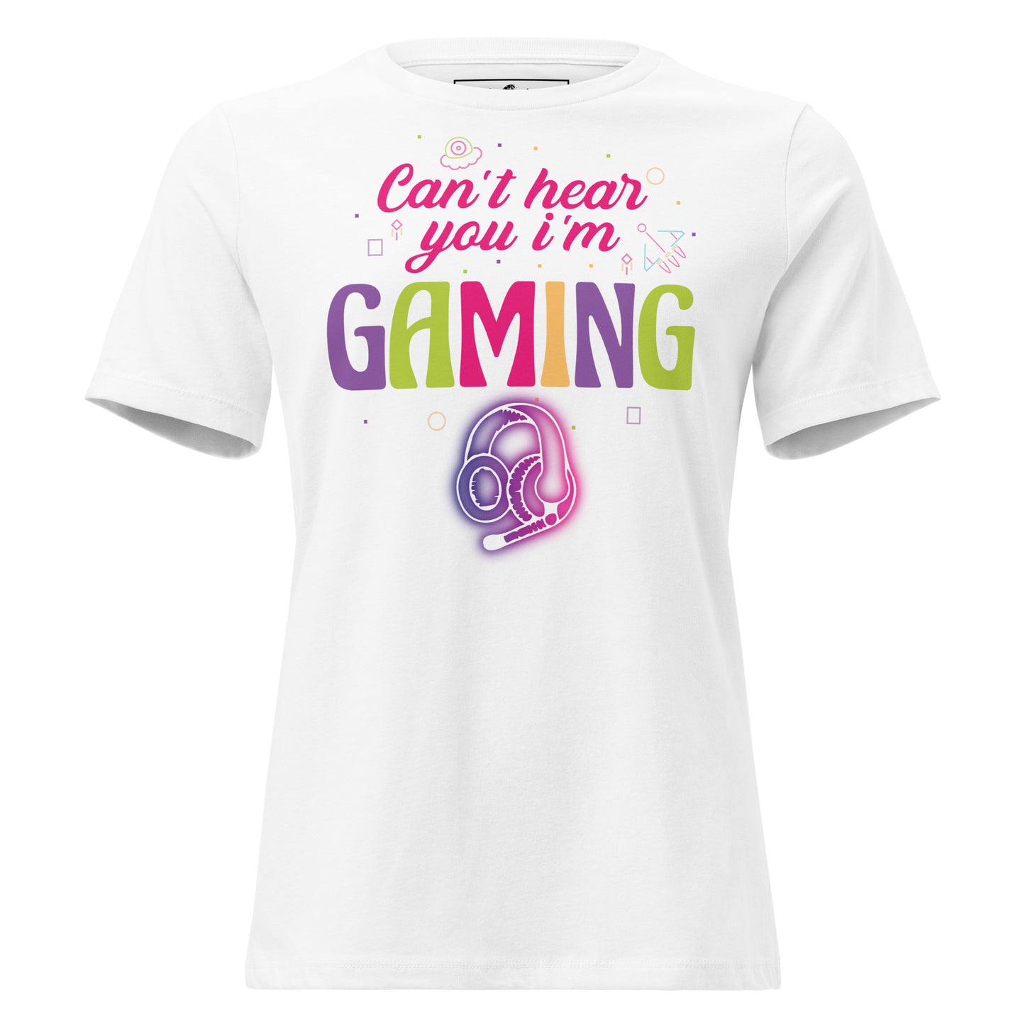 "Can't Hear You I'm Gaming" White Motivational Women’s T-Shirt