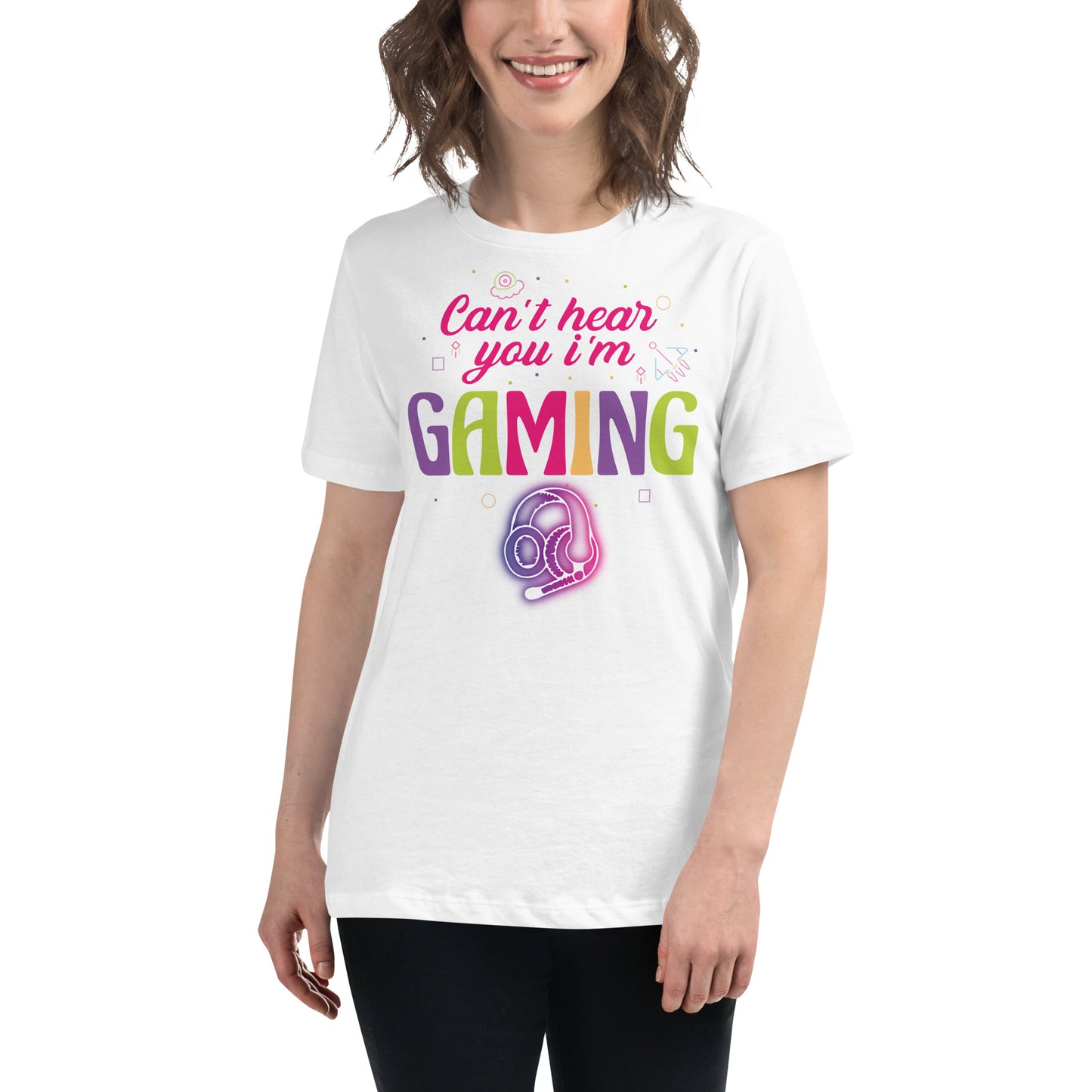 "Can't Hear You I'm Gaming" White Motivational Women’s T-Shirt Lifestyle