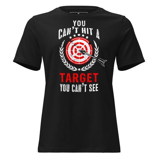 Can't Hit A Target Black Motivational Women’s T-Shirt