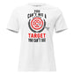Can't Hit A Target White Motivational Women’s T-Shirt