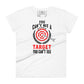 Can't Hit A Target Women’s Motivational White T-Shirt