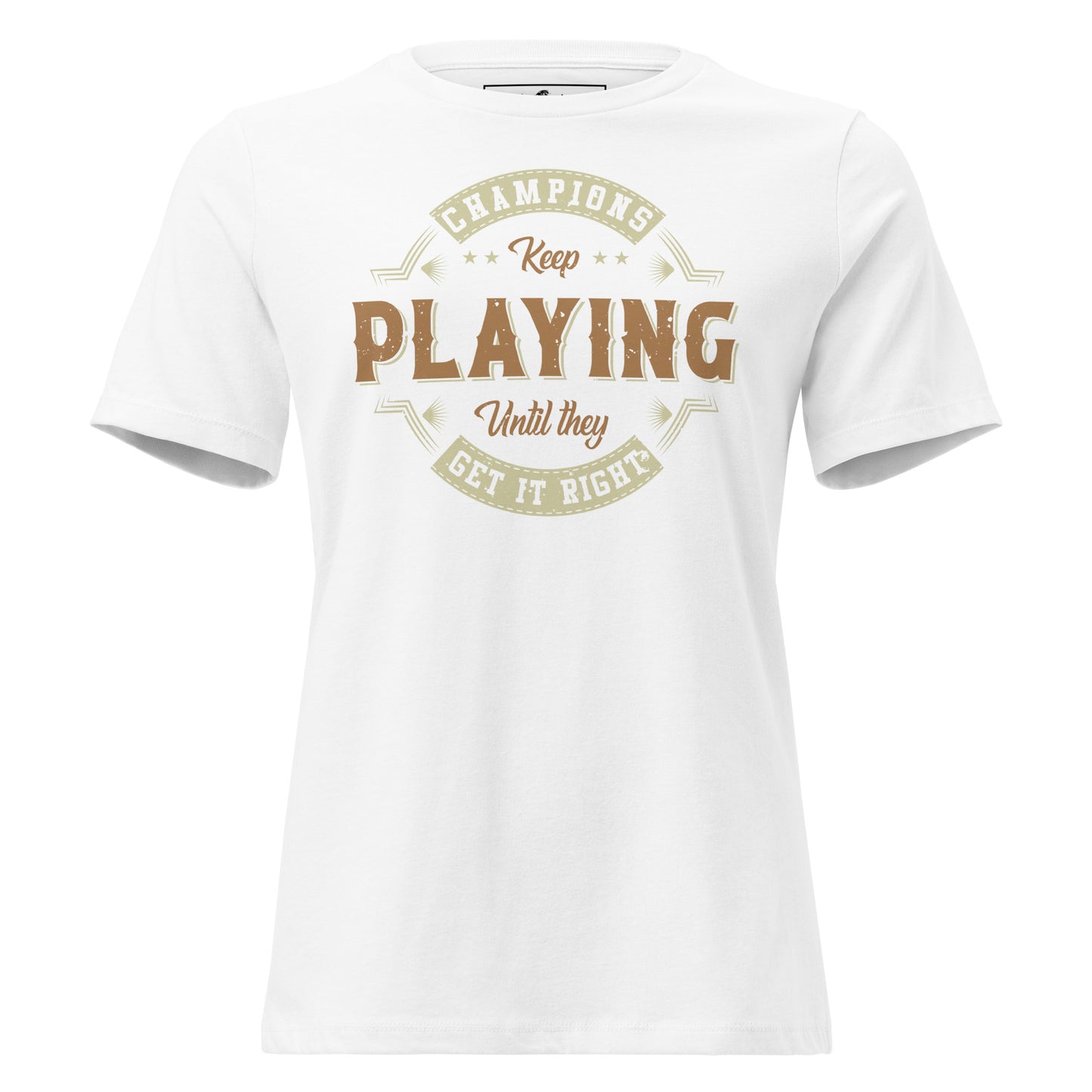 Champions Keep Playing Retro White Motivational Women’s T-Shirt