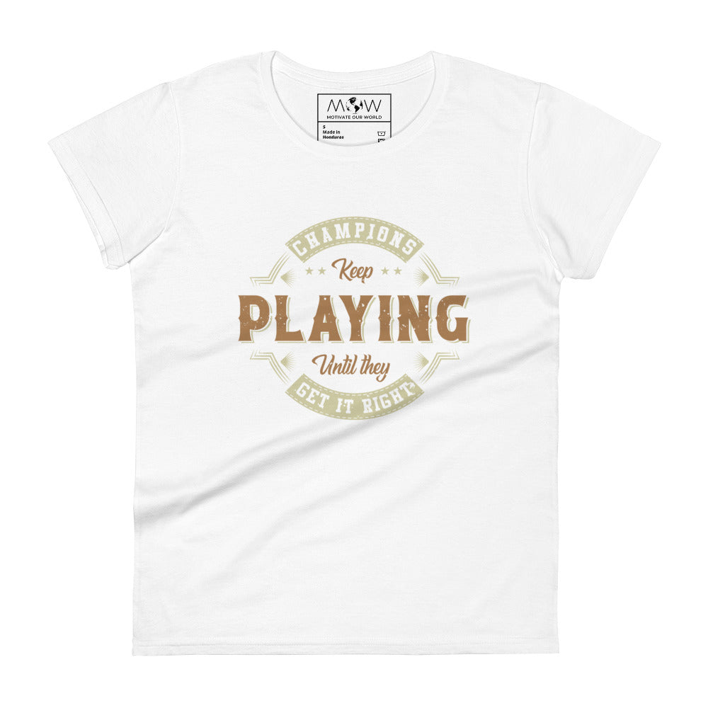 Champions Keep Playing Vintage Women’s Motivational White T-Shirt