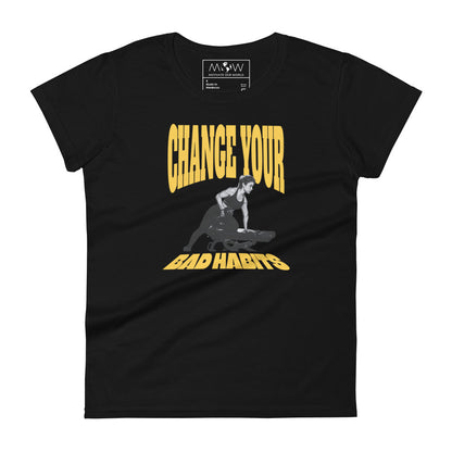 Change Your Bad Habits Women’s Motivational Black T-Shirt
