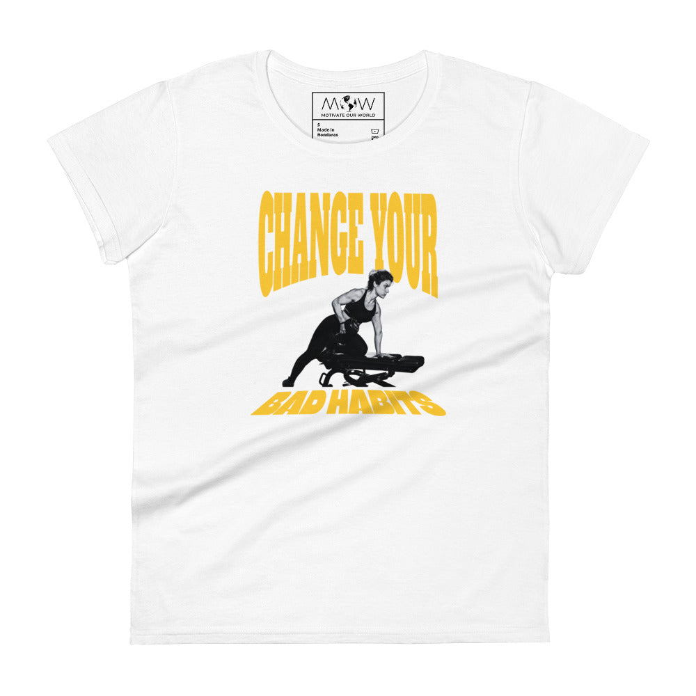 Change Your Bad Habits Women’s Motivational White T-Shirt