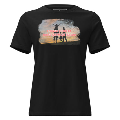 Change the World – Family First Edition Black Motivational Women’s T-Shirt