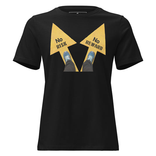 Choose Your Path - No Risk No Reward Black Motivational Women’s T-Shirt