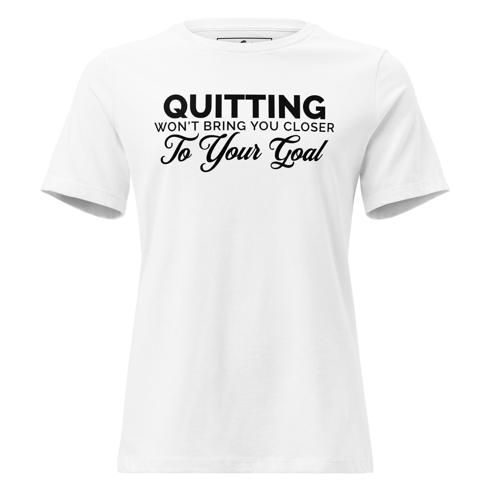 Closer To Your Goal White Motivational Women’s T-Shirt