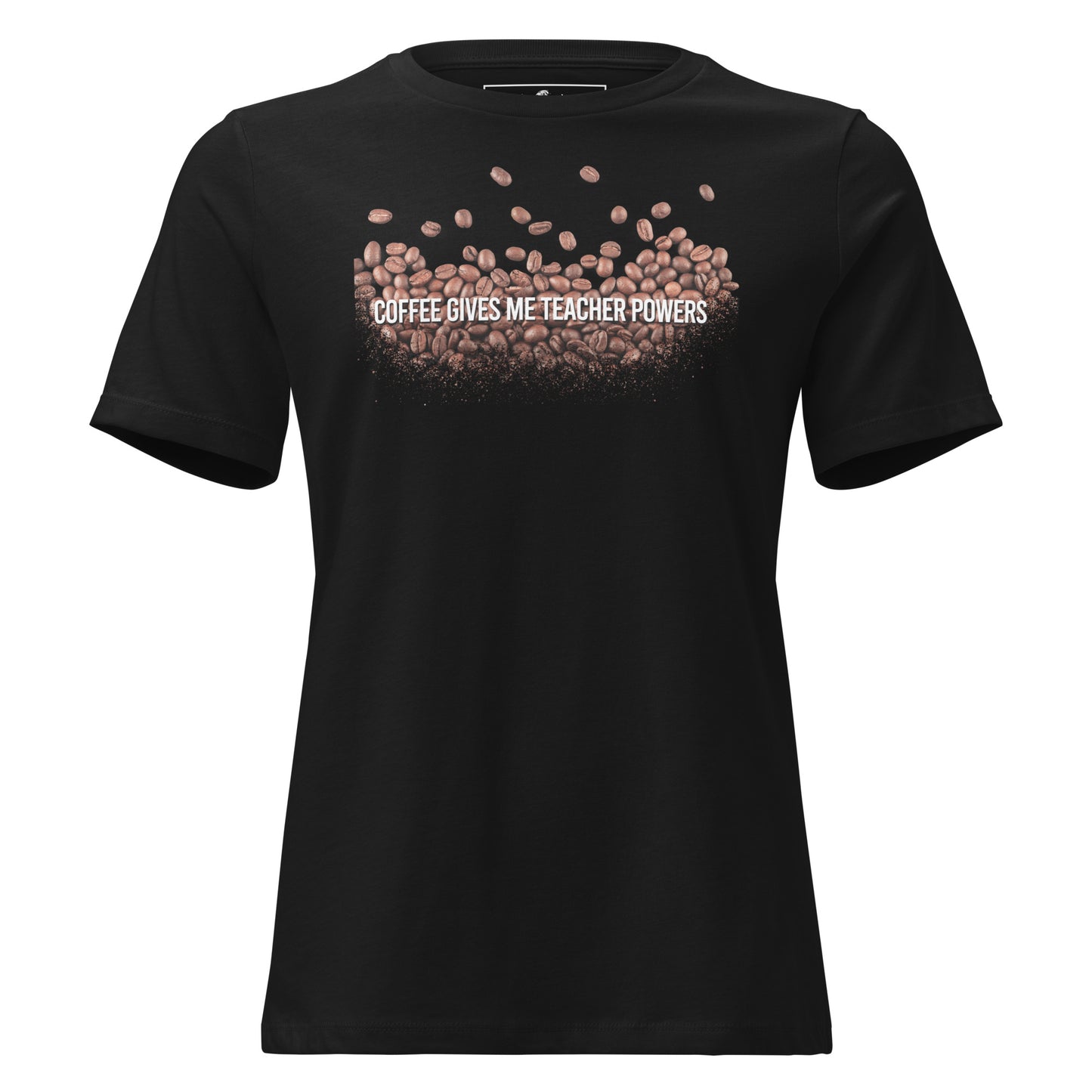 Coffee Bean Burst - Teacher Powers Black Motivational Women’s T-Shirt