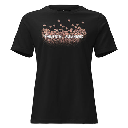 Coffee Bean Burst - Teacher Powers Black Motivational Women’s T-Shirt