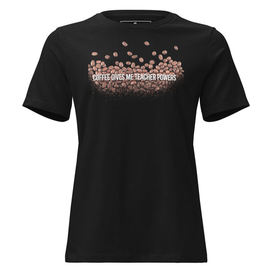 Coffee Bean Burst - Teacher Powers Black Motivational Women’s T-Shirt