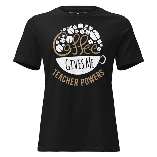 Coffee Gives Me Teacher Powers - Cup & Bean Graphic Edition Black Motivational Women’s T-Shirt