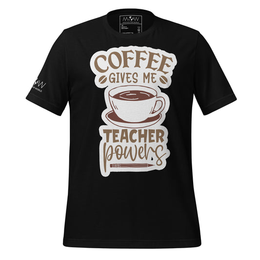 Coffee Gives Me Teacher Powers – Fun Coffee Cup Teacher  Motivational Black Men's T-Shirt