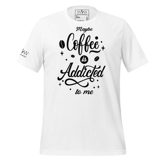 Coffee Is Addicted to Me Men's Motivational White T-Shirt