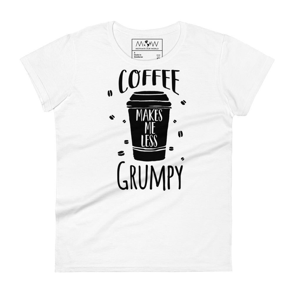 Coffee Makes Me Less Grumpy Women’s Motivational White T-Shirt