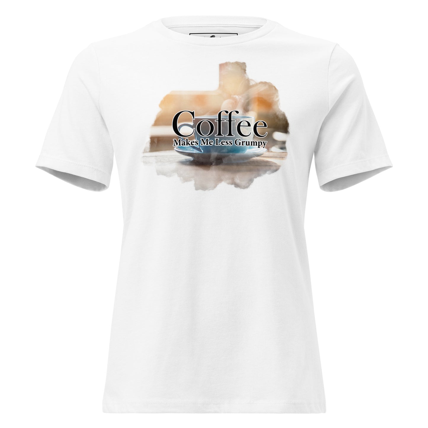 Coffee Makes Me Less Grumpy Steaming Cup White Motivational Women’s T-Shirt