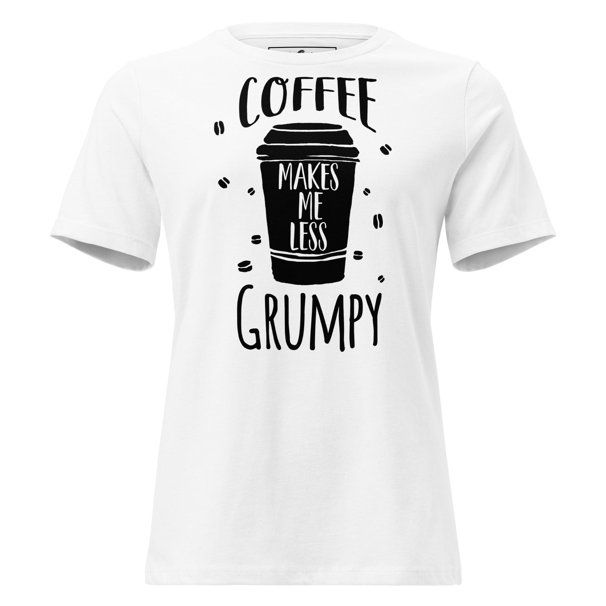 Coffee Makes Me Less Grumpy To-Go Cup White Motivational Women’s T-Shirt