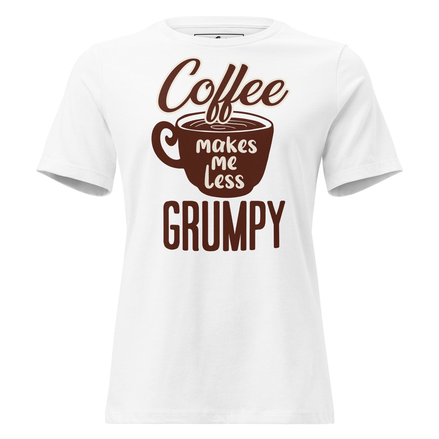 Coffee Makes Me Less Grumpy White Motivational Women’s T-Shirt