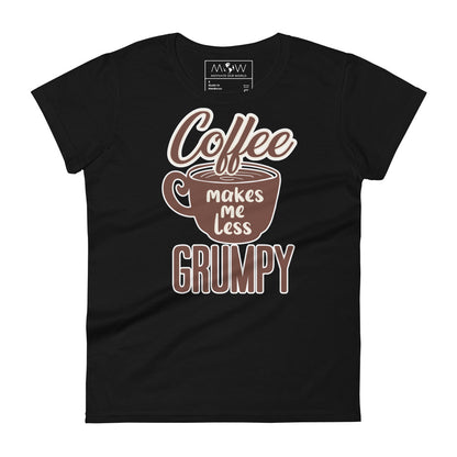 Coffee Makes Me Less Grumpy Women’s Motivational Black T-Shirt