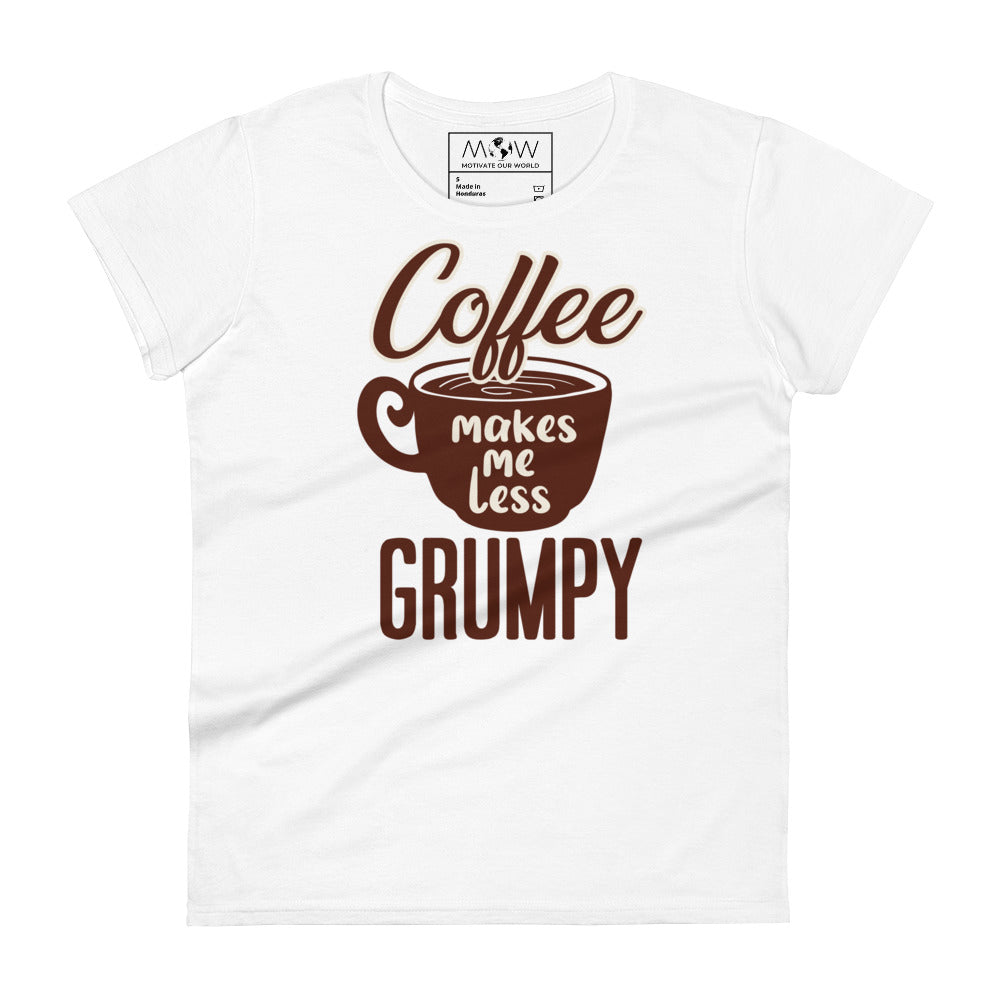 Coffee Makes Me Less Grumpy Women’s Motivational White T-Shirt