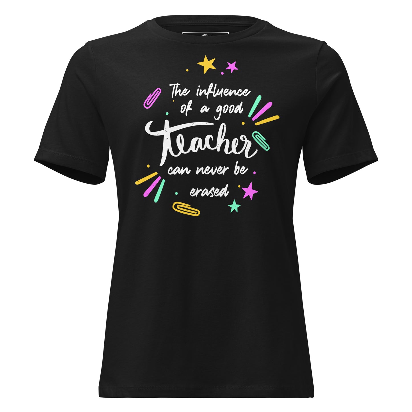 Colorful Teacher Legacy Black Motivational Women’s T-Shirt
