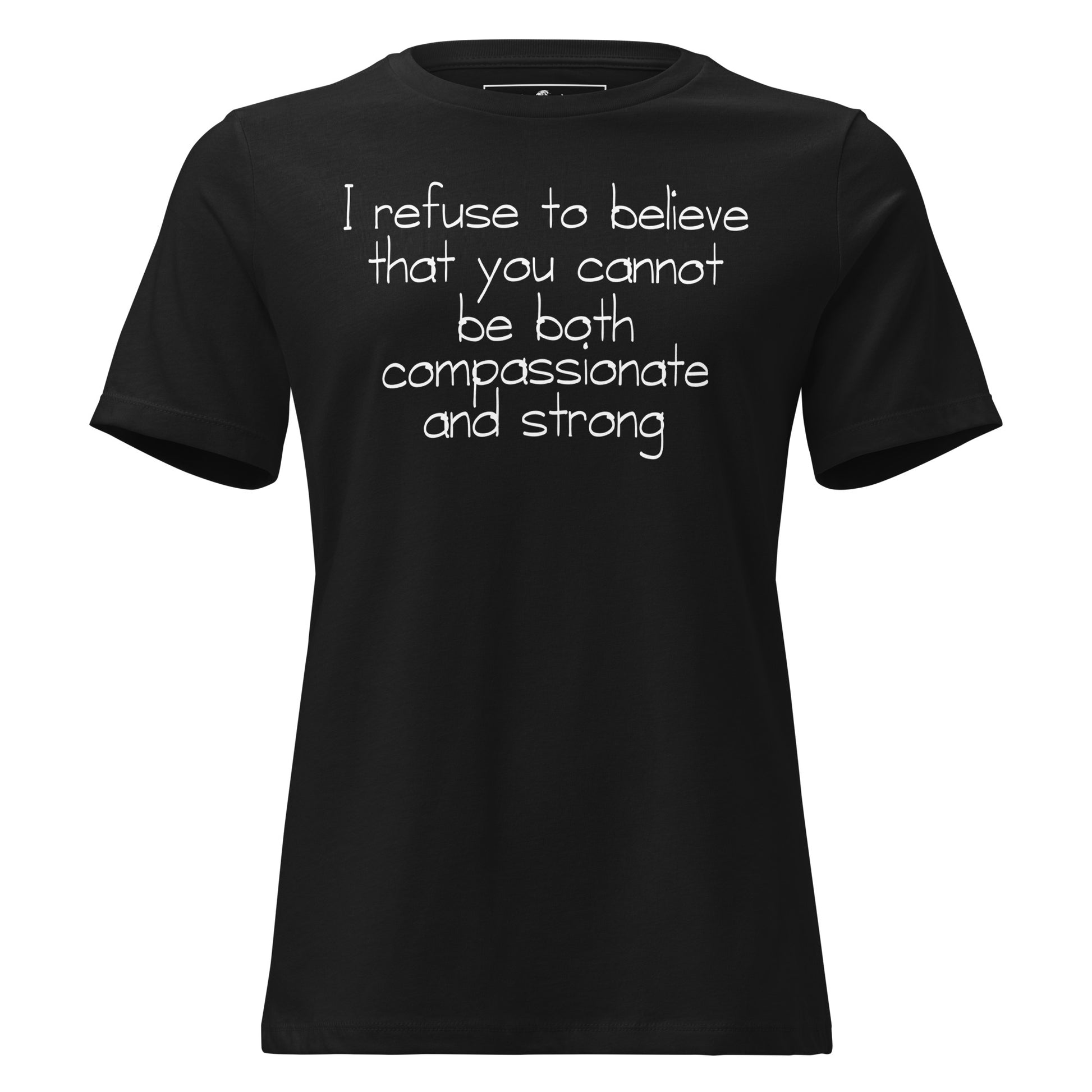 Compassionate and Strong Black Motivational Women’s T-Shirt