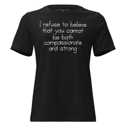 Compassionate and Strong Black Motivational Women’s T-Shirt