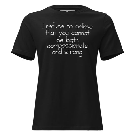 Compassionate and Strong Black Motivational Women’s T-Shirt