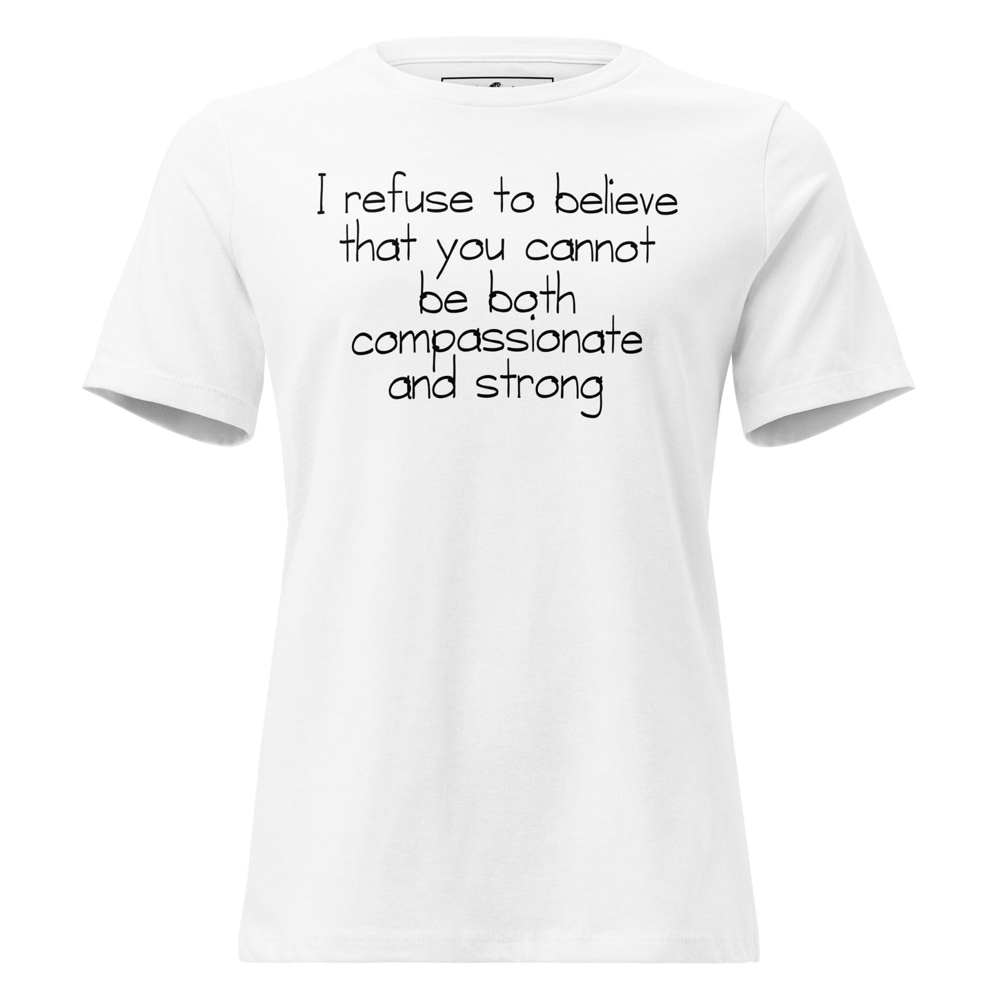 Compassionate and Strong White Motivational Women’s T-Shirt