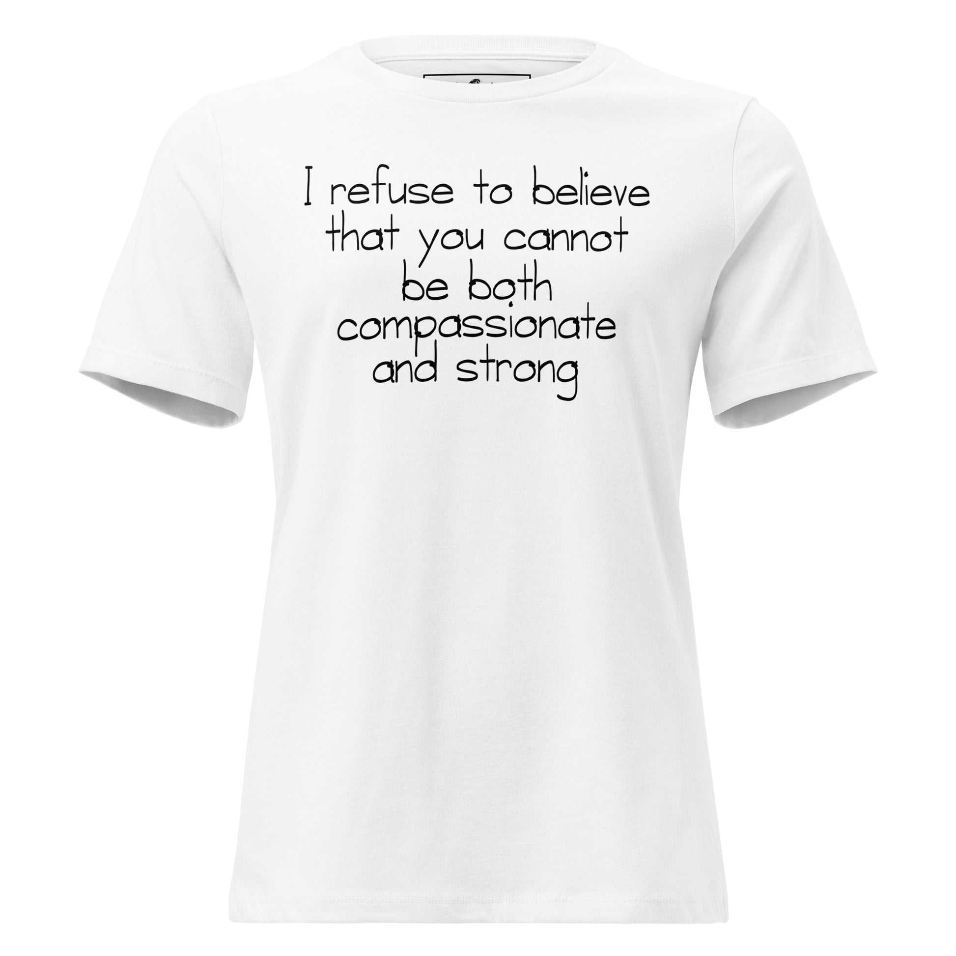 Compassionate and Strong White Motivational Women’s T-Shirt