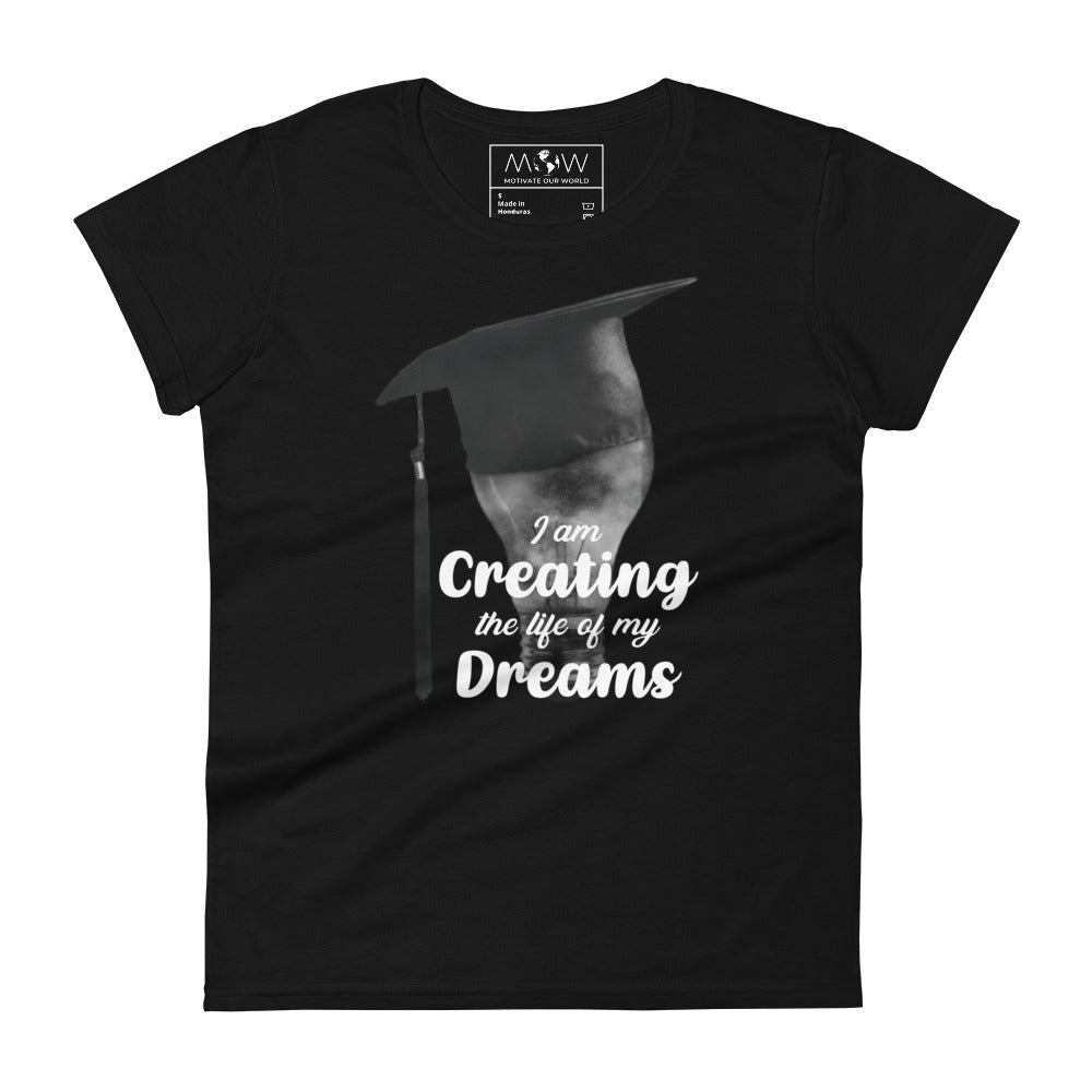 Creating the Life of My Dreams Women’s Motivational Black T-Shirt