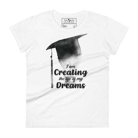 Creating the Life of My Dreams Women’s Motivational White T-Shirt