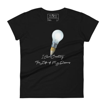 Creating the Life of My Dreams Women’s Motivational Black T-Shirt