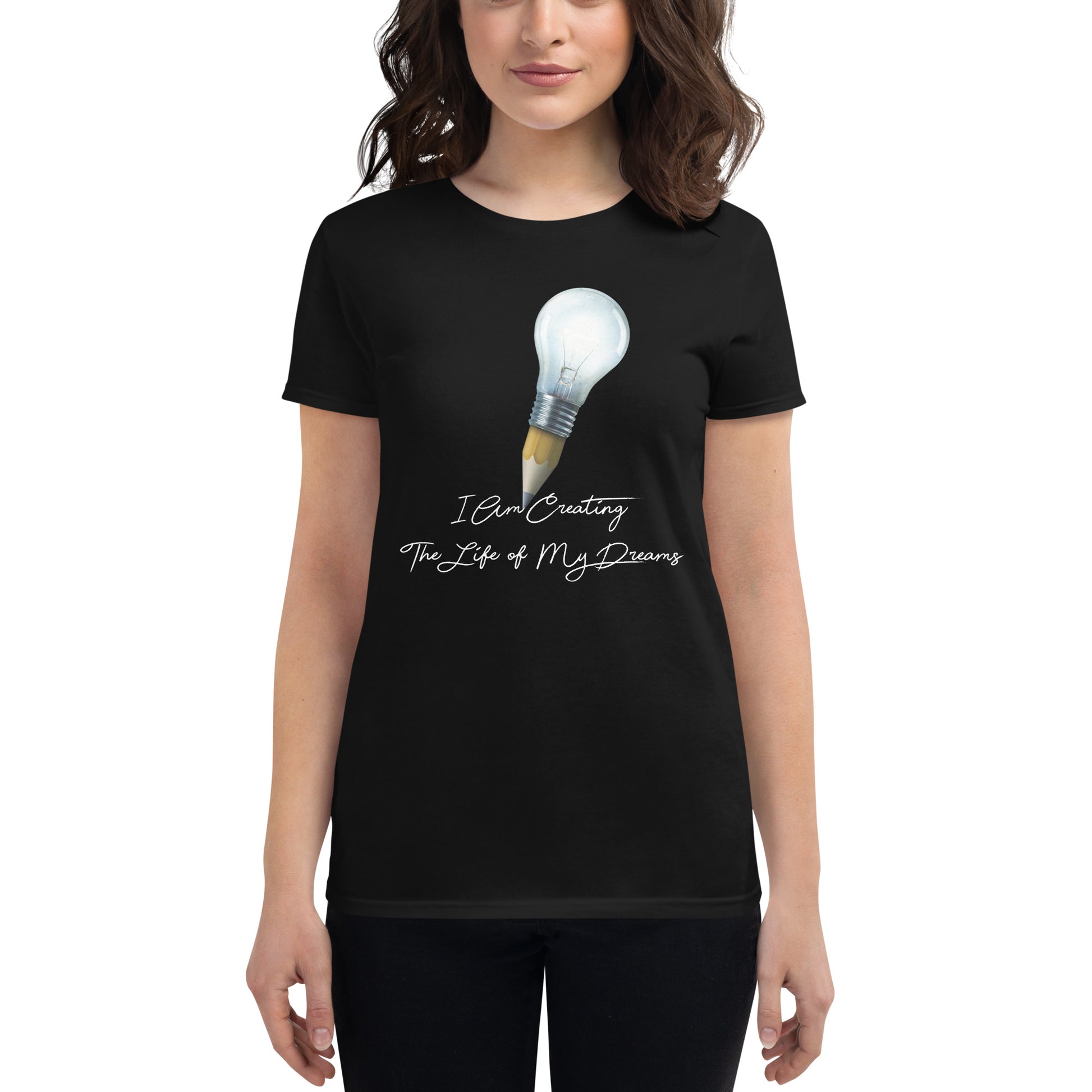 Creating the Life of My Dreams Women’s Motivational Black T-Shirt