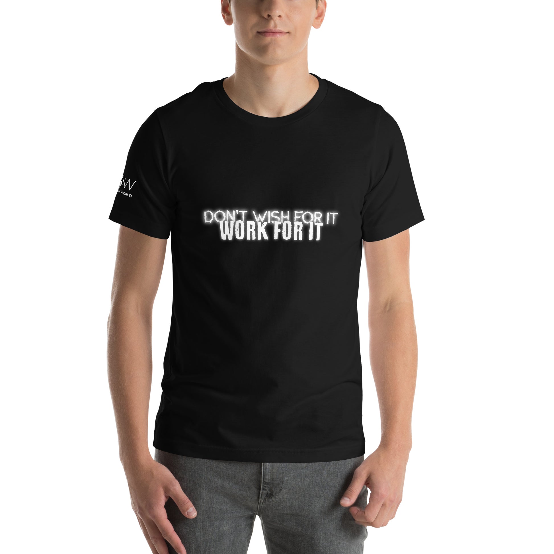 DON'T WISH FOR IT, WORK FOR IT Men's Motivational Black T-Shirt