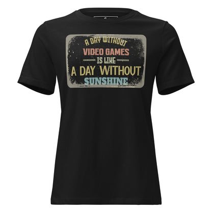 Day Without Video Games Black Motivational Women’s T-Shirt