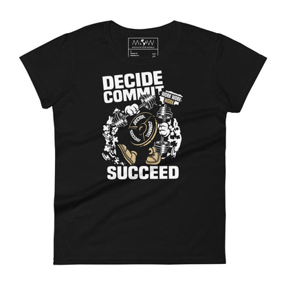 Decide Commit Succeed Women's Motivational Black T-Shirt