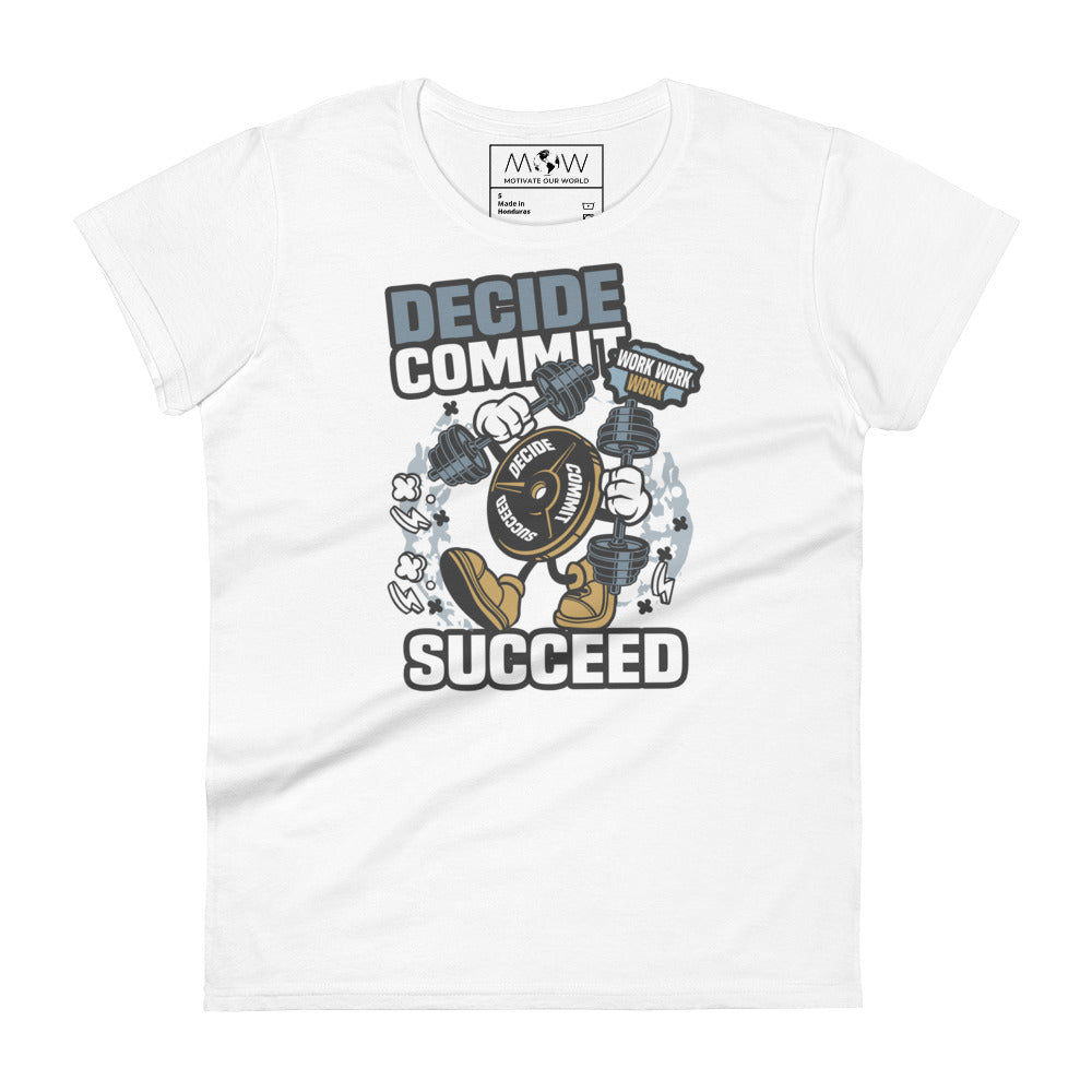 Decide Commit Succeed Women's Motivational White T-Shirt
