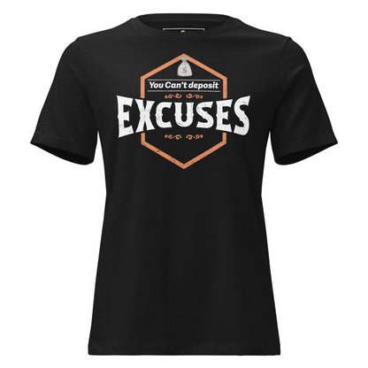 Deposit Excuses Black Motivational Women’s T-Shirt