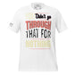 Didn’t Go Through That For Nothing – Grit Edition White Motivational Men's T-Shirt