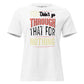 Didn’t Go Through That For Nothing – Grit Edition White Motivational Women’s T-Shirt