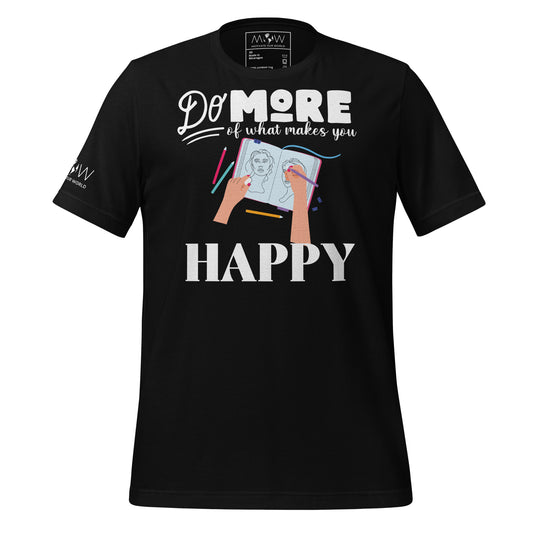 Do More of What Makes You Happy Black Motivational Men's T-Shirt
