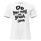 Do Small Things With Great Love Simplicity White Motivational Women’s T-Shirt